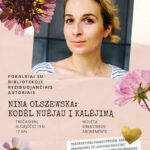 „Kodėl nuėjau į kalėjimą?“ Susitikimas su rašytoja Nina Olszewska (Lenkija)