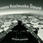 „Juozo Kazlausko šiaurė“: virtualios parodos pristatymas
