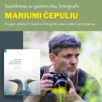 Susitikimas su Mariumi Čepuliu, knygos „Metai. Gamtos fotografo dienoraštis“ pristatymas